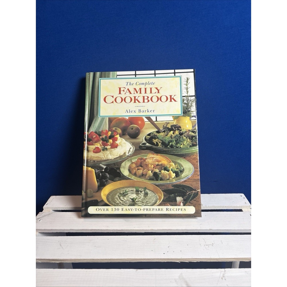 Vintage Complete Family Cookbook by Alex Barker (1994, Hardcover)